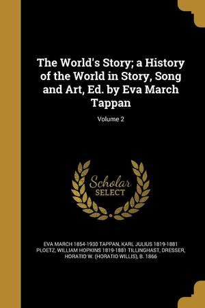 The World's Story, A History of the World in Story, Song, and Art: India, Persia, Mesopotamia, and Palestine by Karl Ploetz, Eva March Tappan, William Hopkins Tillinghast