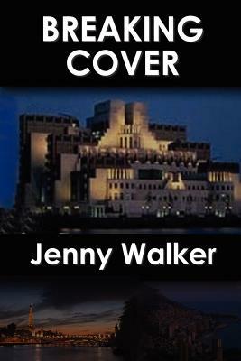 Breaking Cover by Jenny Walker