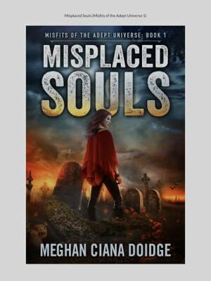 Misplaced Souls by Meghan Ciana Doidge