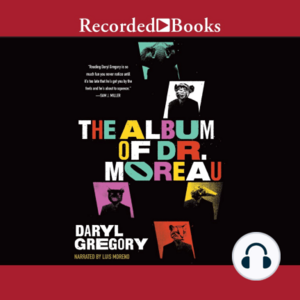 The Album of Dr. Moreau by Daryl Gregory