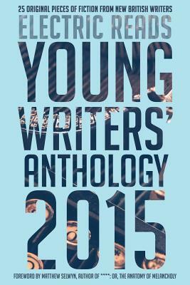 Young Writers' Anthology 2015 by Electric Reads