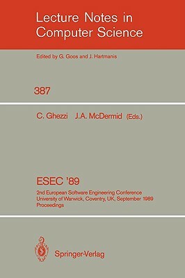 Esec '89: 2nd European Software Engineering Conference, University of Warwick, Coventry, Uk, September 11-15, 1989. Proceedings by 