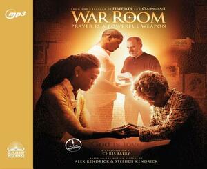 War Room: Prayer Is a Powerful Weapon by Chris Fabry