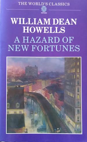 A Hazard of New Fortunes: A Novel by John Dugdale