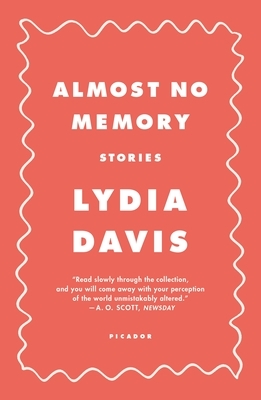 Almost No Memory: Stories by Lydia Davis
