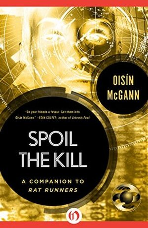 Spoil the Kill by Oisin McGann