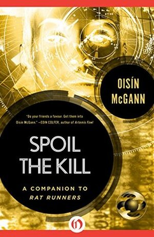 Spoil the Kill by Oisín McGann