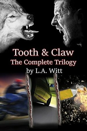 Tooth & Claw: The Complete Trilogy by L.A. Witt