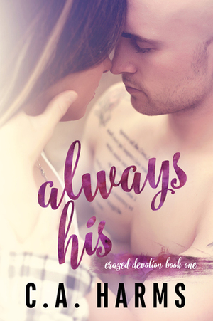 Always His by C.A. Harms