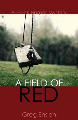 A Field of Red by Greg Enslen