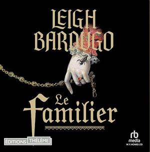 Le Familier by Leigh Bardugo