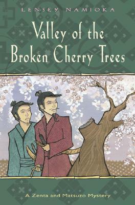 The Valley of the Broken Cherry Trees by Lensey Namioka