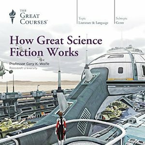 How Great Science Fiction Works by Gary K. Wolfe