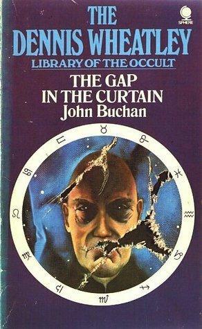The Gap In The Curtain by John Buchan, Dennis Wheatley