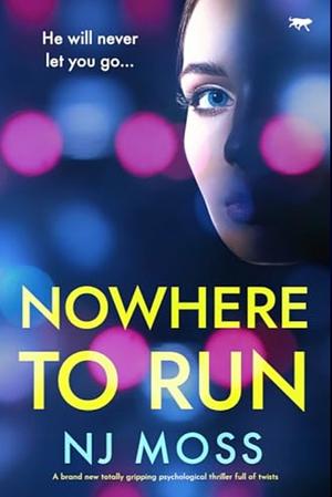 Nowhere to Run by N J Moss