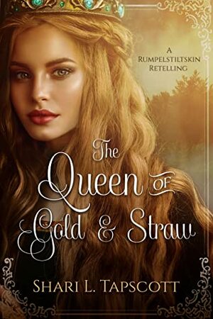 The Queen of Gold and Straw by Shari L. Tapscott