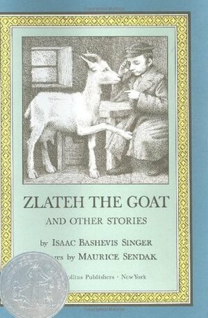 Zlateh the Goat and Other Stories by Isaac Bashevis Singer, Elizabeth Shub, Maurice Sendak