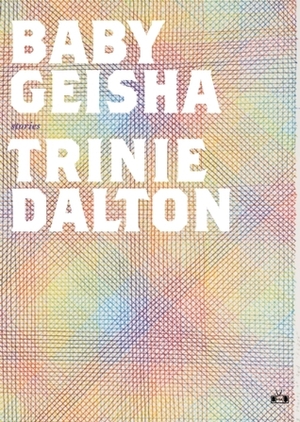 Baby Geisha by Trinie Dalton