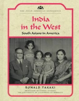 India In The West: South Asians In America by Ronald Takaki