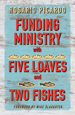 Funding Ministry with Five Loaves and Two Fishes by Rosario Picardo