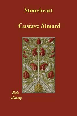 Stoneheart by Gustave Aimard