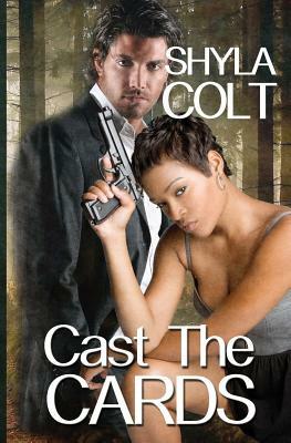 Cast the Cards by Shyla Colt