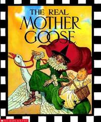 The Real Mother Goose by Blanche Fisher Wright