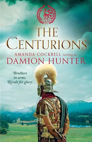 The Centurions by Damion Hunter