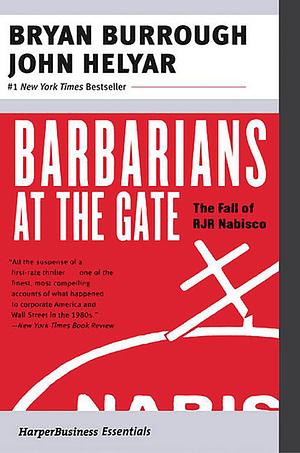 Barbarians at the Gate: The Fall of RJR Nabisco by Bryan Burrough