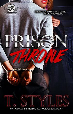 Prison Throne (the Cartel Publications Presents) by T. Styles