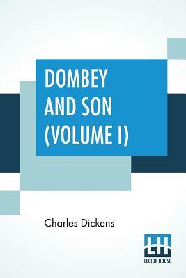 Dombey And Son (Volume I) by Charles Dickens