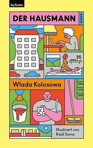 Der Hausmann: Roman mit Graphic Novel by Wlada Kolosowa