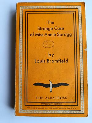 The Strange Case of Miss Annie Spragg by Louis Bromfield