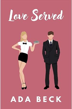 Love Served: Lake Hill Mini-Series: A Second Chance Workplace Sweet Small Town Romance by Ada Beck