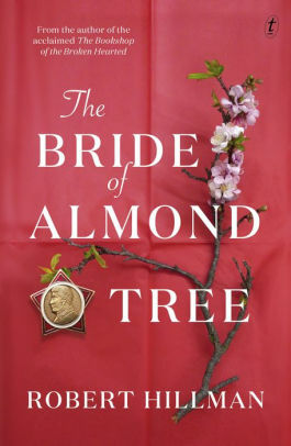 The Bride of Almond Tree by Robert Hillman