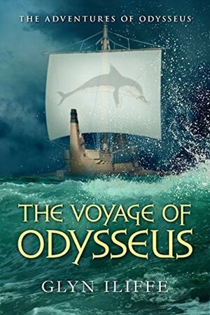 The Voyage of Odysseus by Glyn Iliffe