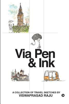 Via Pen & Ink: A collection of travel sketches by Viswaprasad Raju