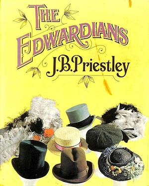 The Edwardians, by J.B. Priestley, J.B. Priestley