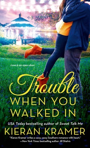 Trouble When You Walked In by Kieran Kramer