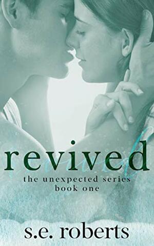 Revived by S.E. Roberts