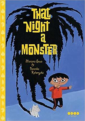 That Night, A Monster... by Marzena Sowa, Marzena Sowa