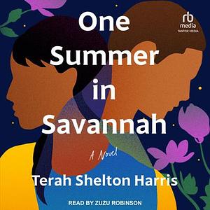 One Summer in savannah: A Novel by Terah Shelton Harris