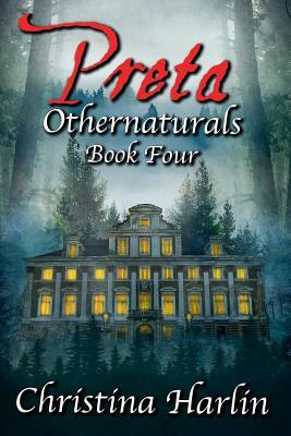 Othernaturals Book Four: Preta by Christina Harlin