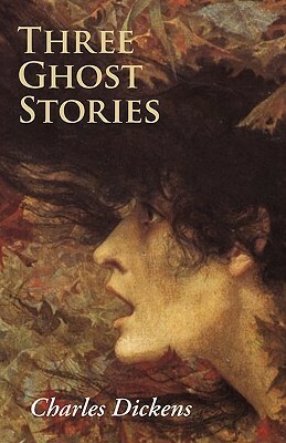 Three Ghost Stories by Charles Dickens