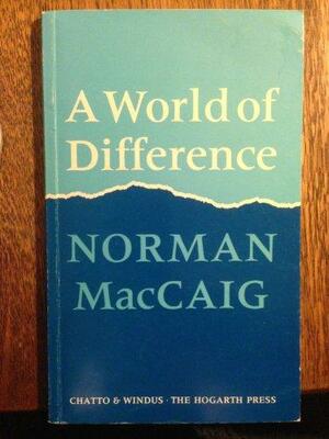 A World Of Difference by Norman MacCaig