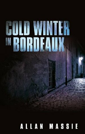 Cold Winter in Bordeaux by Allan Massie