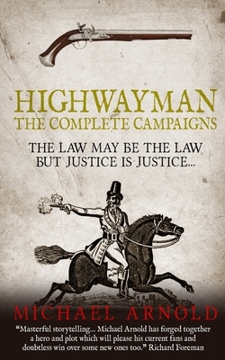 Highwayman: The Complete Campaigns by Michael Arnold