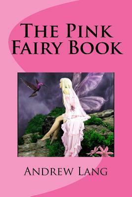 The Pink Fairy Book by Andrew Lang