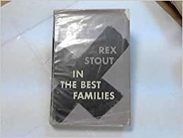 In The Best of Families by Rex Stout