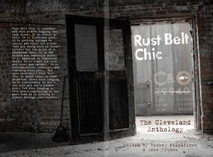 Rust Belt Chic: The Cleveland Anthology by Richey Piiparinen, Anne Trubek